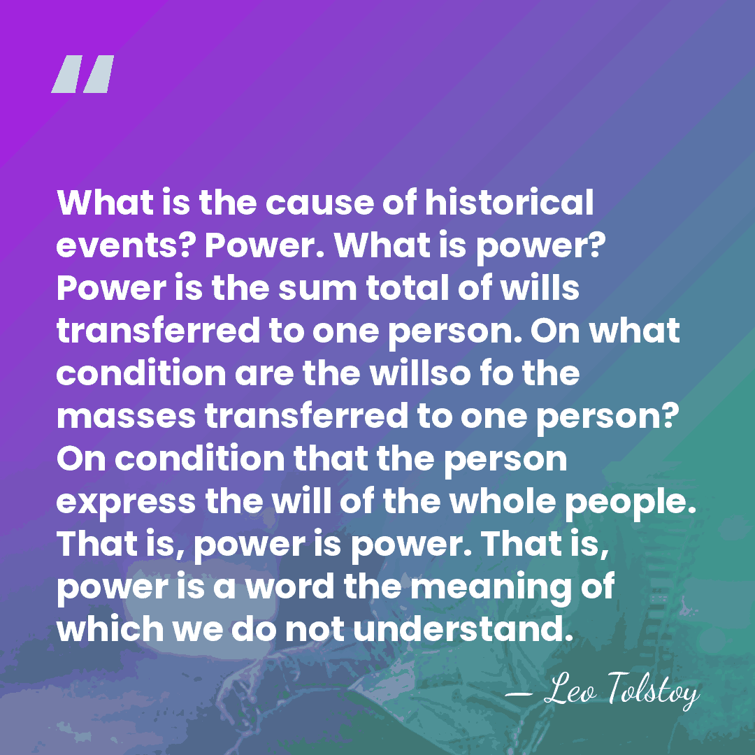 What is the cause of historical events? Power. What is power? Power&hellip; - Leo Tolstoy