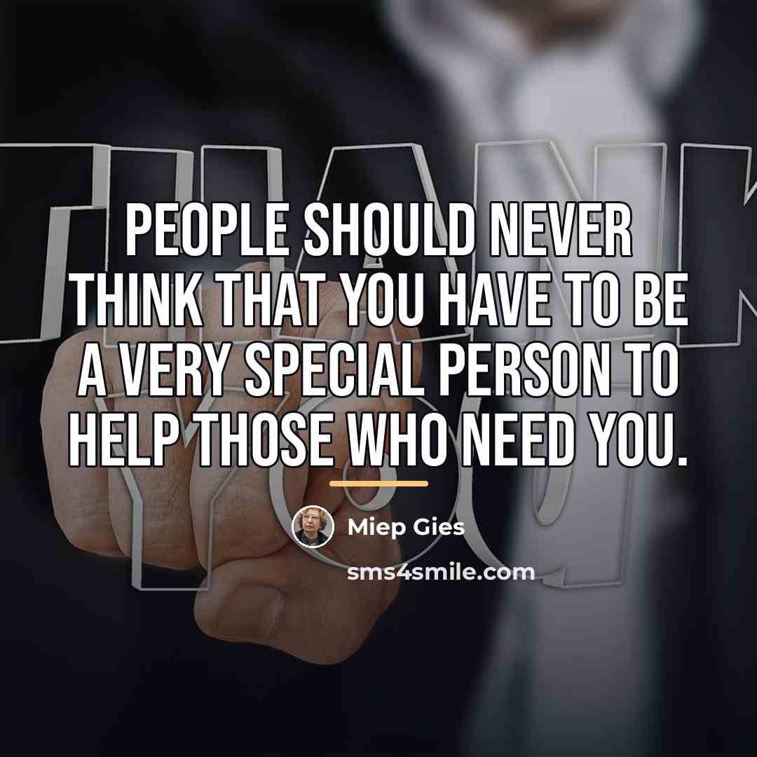 “People should never think that you have to be a…” quote by Miep Gies