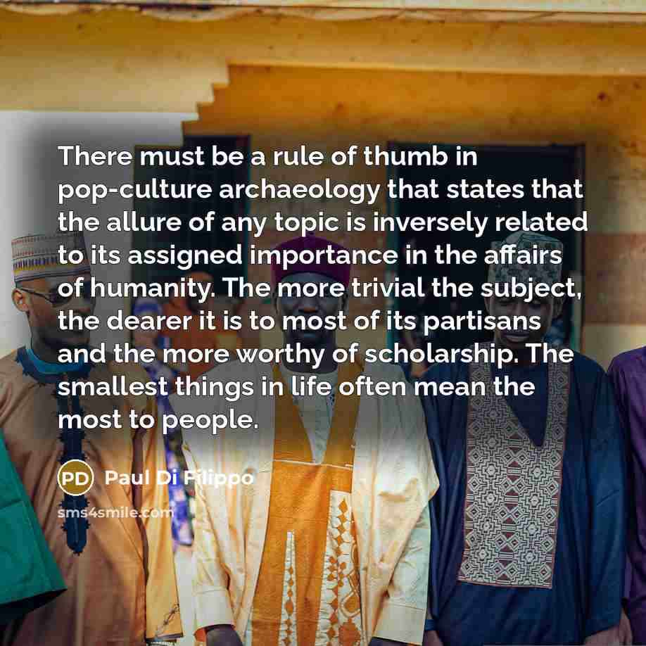 “There must be a rule of thumb in pop-culture archaeology…” quote by Paul Di Filippo