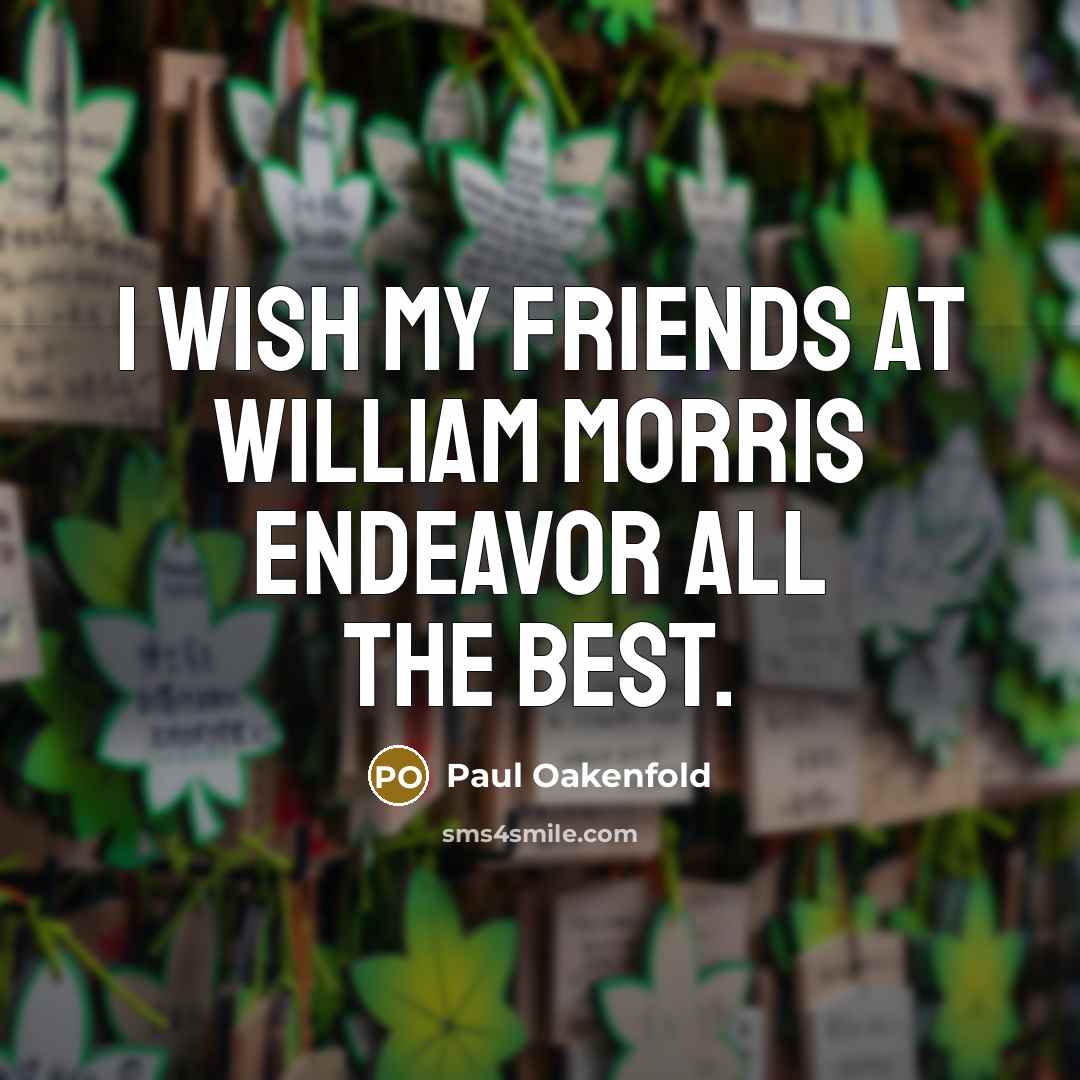 “I wish my friends at William Morris Endeavor all the…” quote by Paul Oakenfold