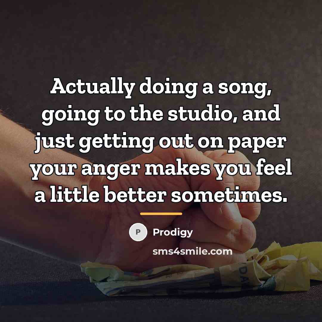 “Actually doing a song, going to the studio, and just…” quote by Prodigy