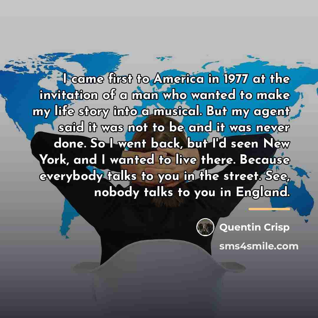 “I came first to America in 1977 at the invitation…” quote by Quentin Crisp