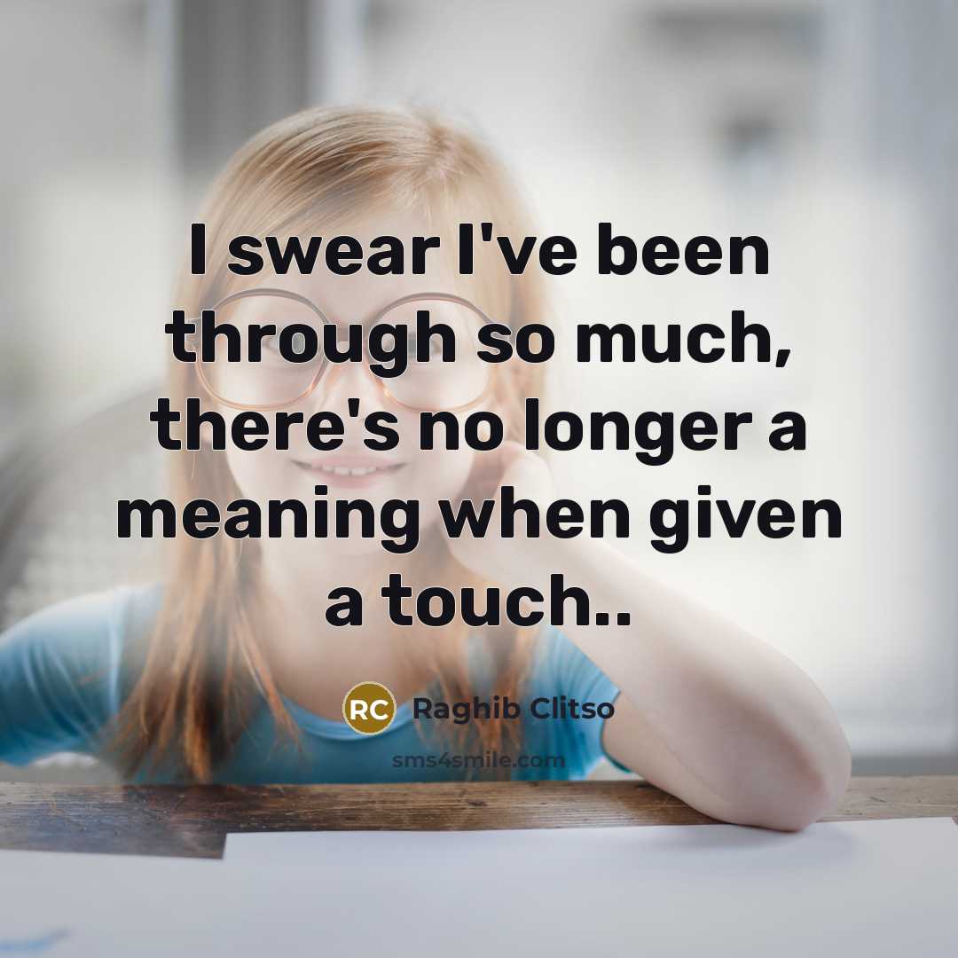 “I swear I've been through so much, there's no longer…” quote by Raghib Clitso