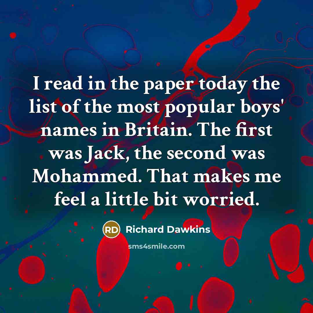 “I read in the paper today the list of the…” quote by Richard Dawkins