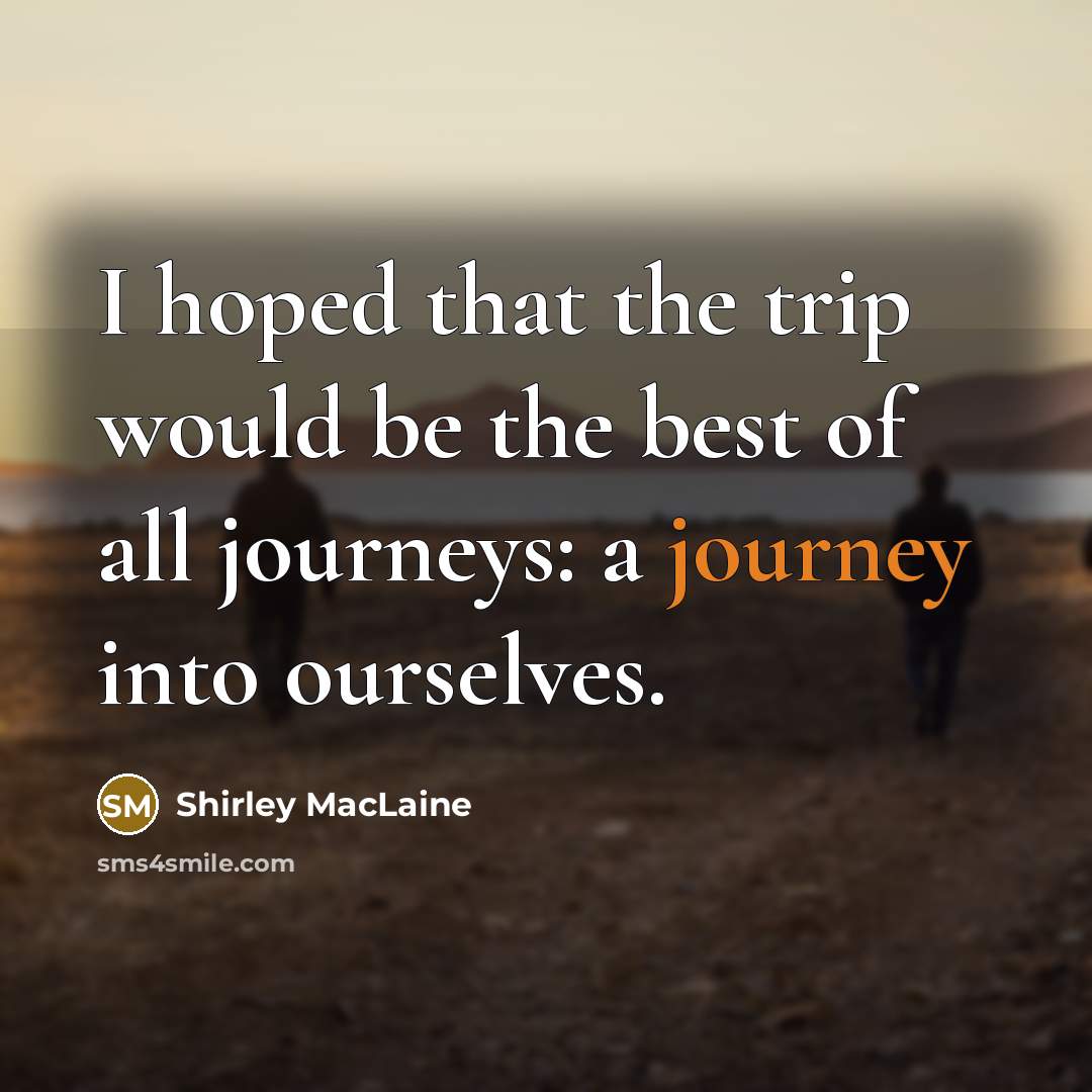 “I hoped that the trip would be the best of…” quote by Shirley MacLaine