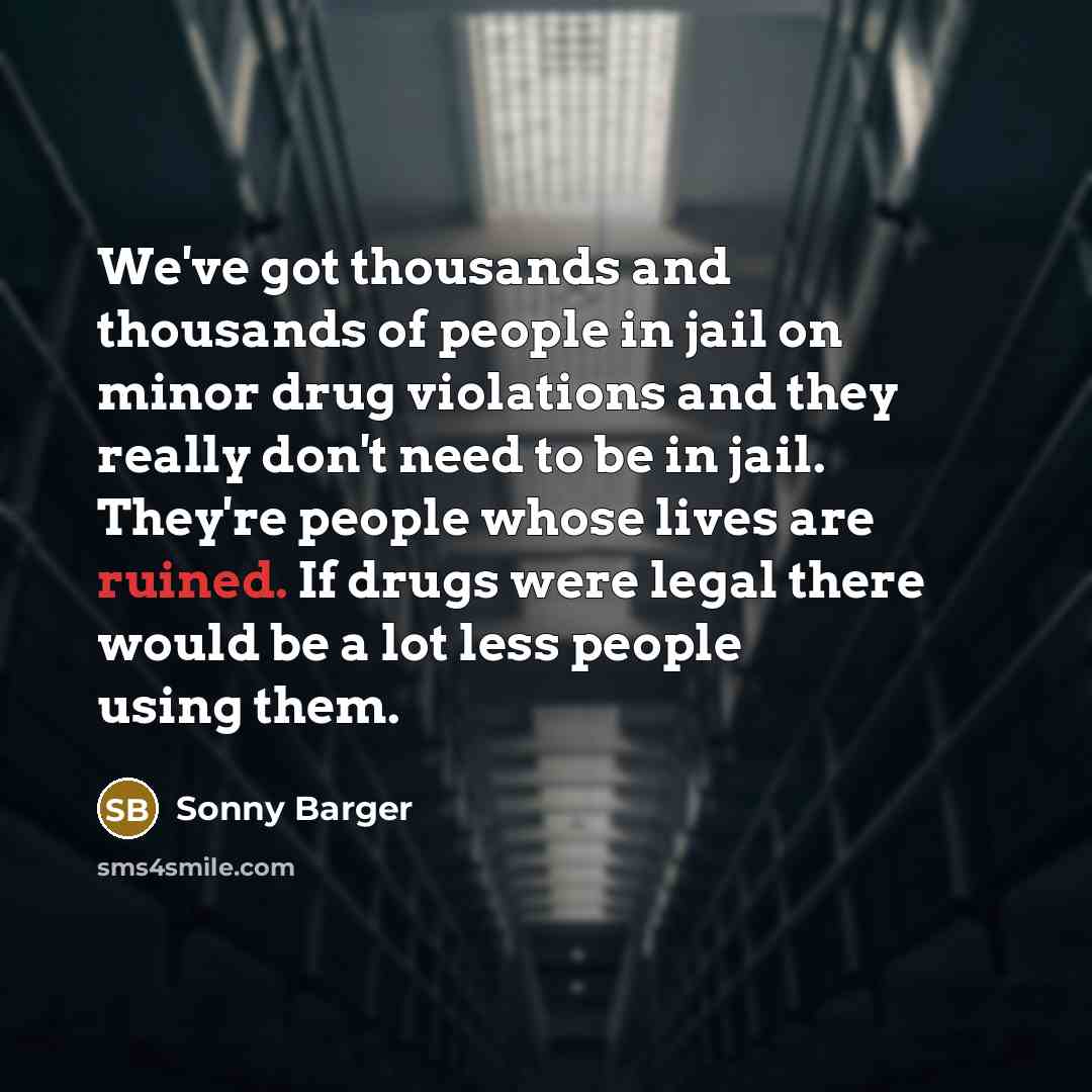 “We've got thousands and thousands of people in jail on…” quote by Sonny Barger