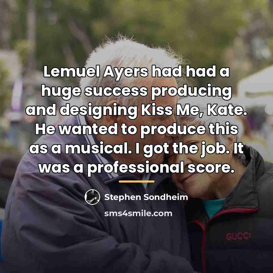 “Lemuel Ayers had had a huge success producing and designing…” quote by Stephen Sondheim