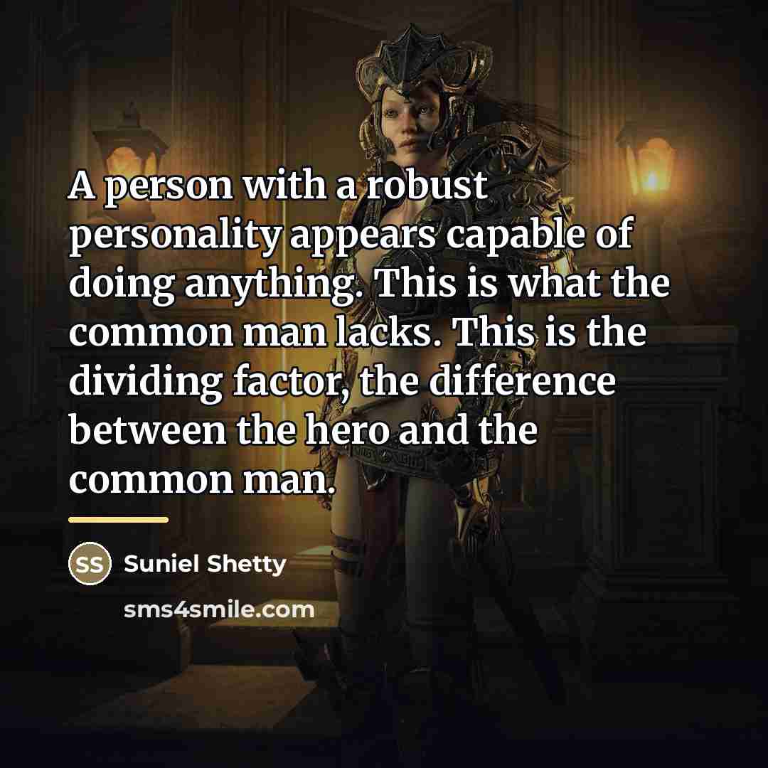 “A person with a robust personality appears capable of doing…” quote by Suniel Shetty
