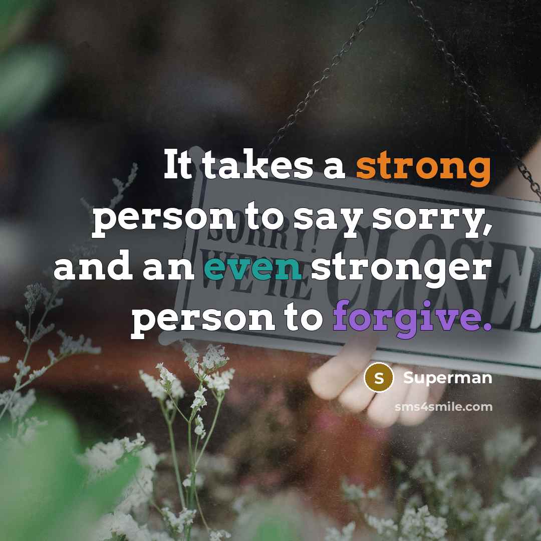 “It takes a strong person to say sorry, and an…” quote by Superman
