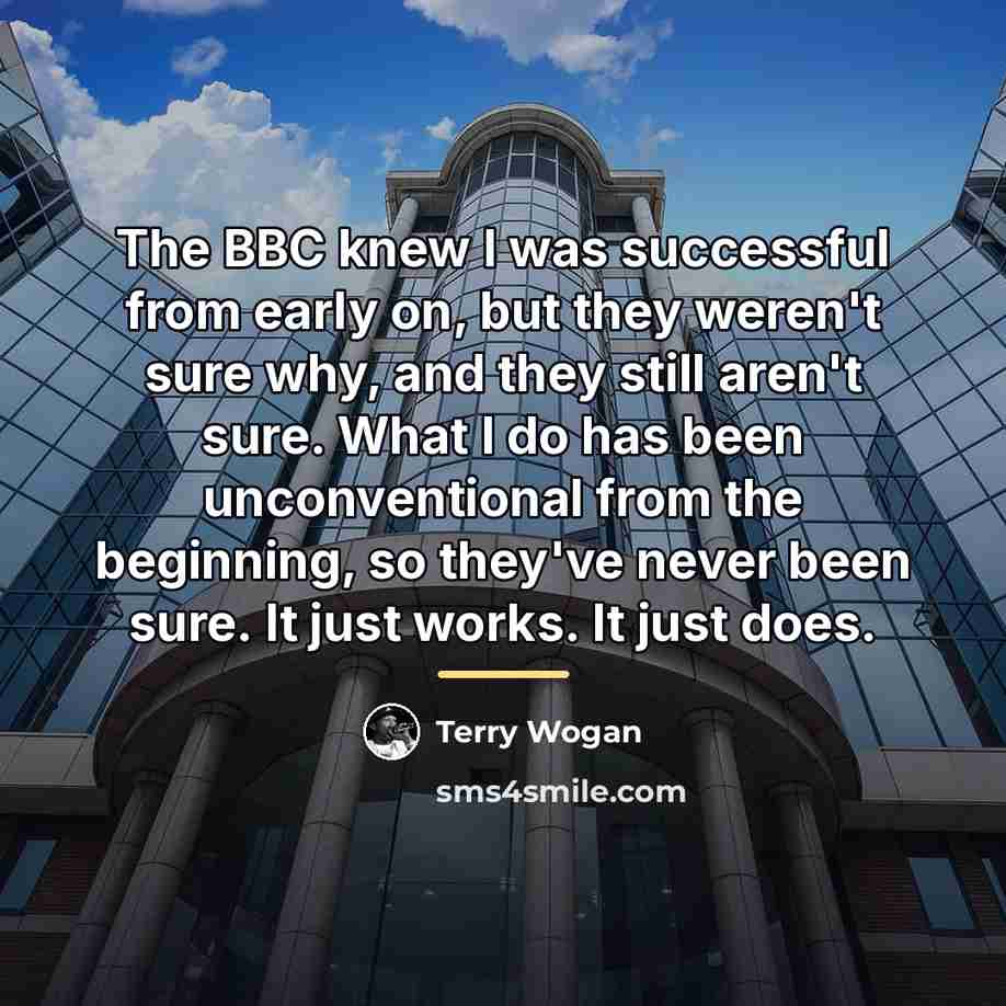 “The BBC knew I was successful from early on, but…” quote by Terry Wogan