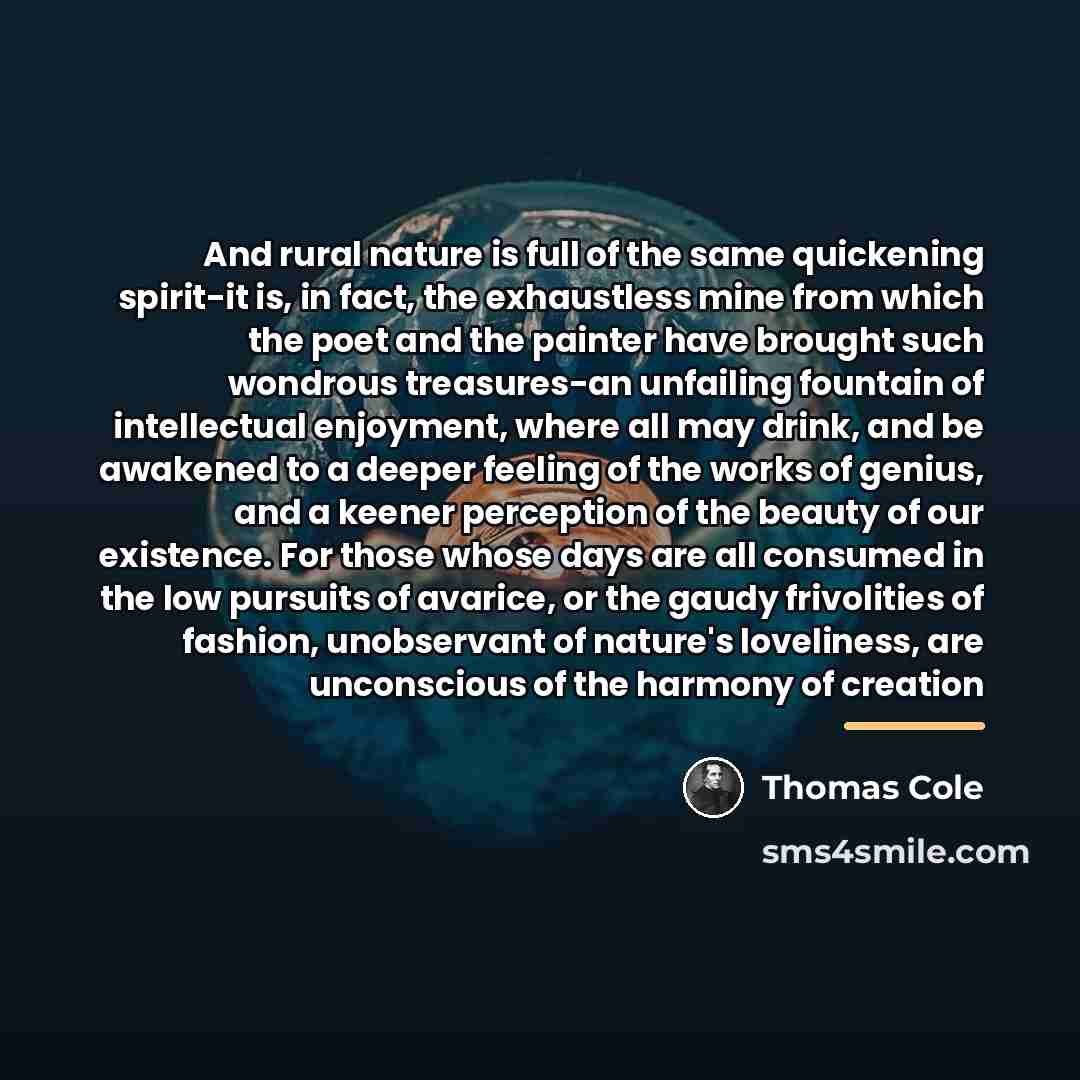 “And rural nature is full of the same quickening spirit-it…” quote by Thomas Cole