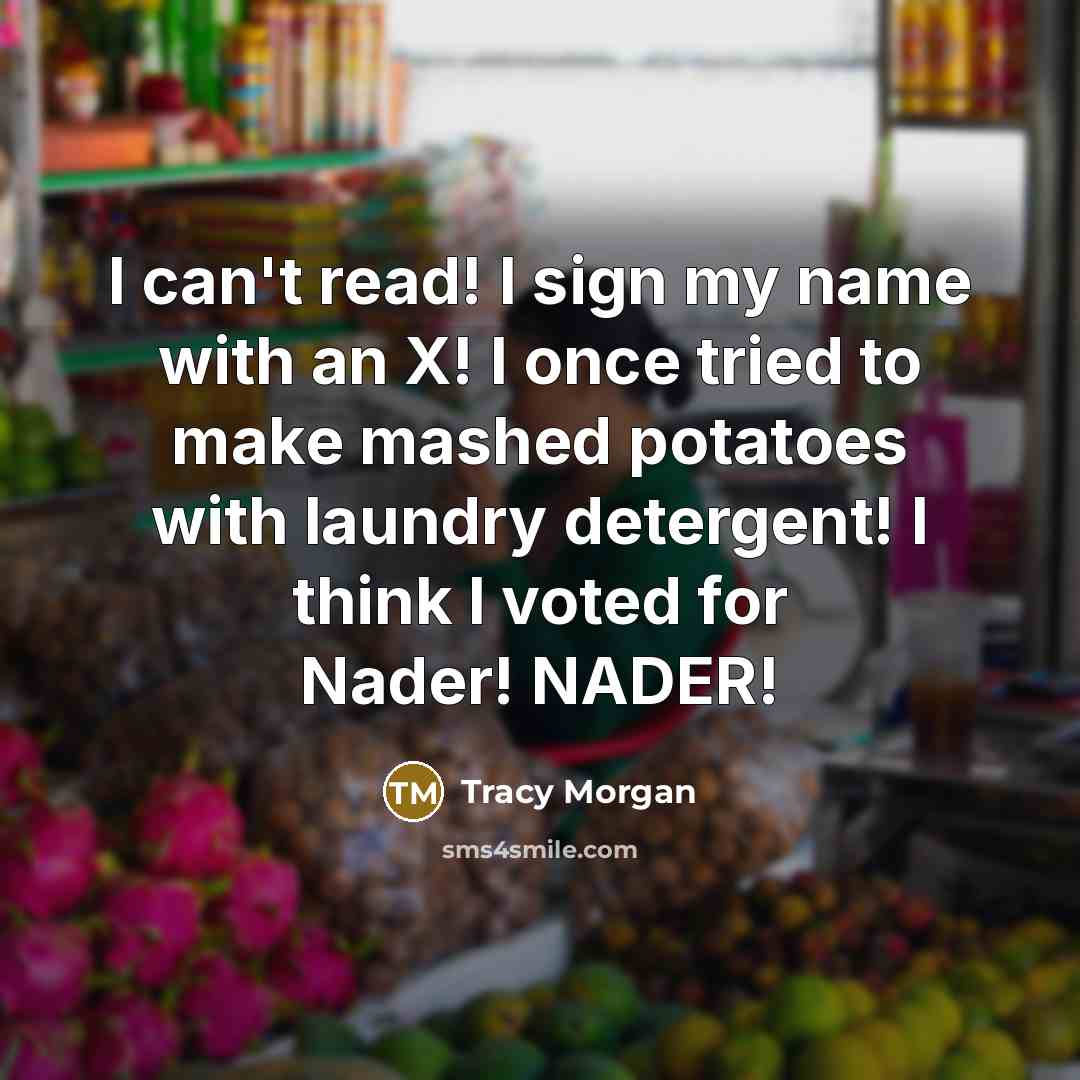 “I can't read! I sign my name with an X!…” quote by Tracy Morgan