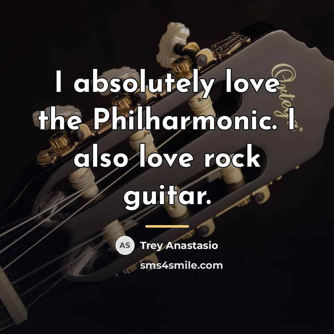 “I absolutely love the Philharmonic. I also love rock guitar.…” quote by Trey Anastasio