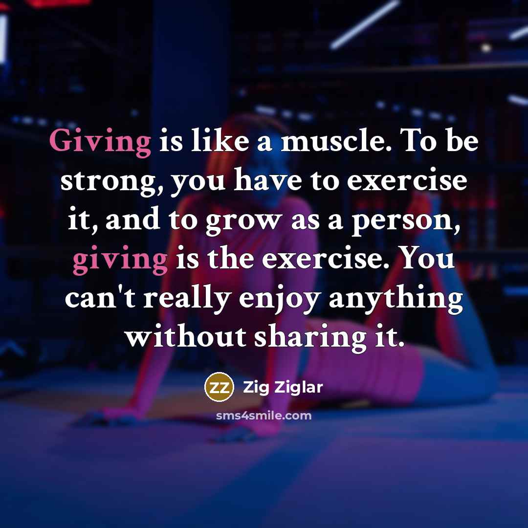 “Giving is like a muscle. To be strong, you have…” quote by Zig Ziglar