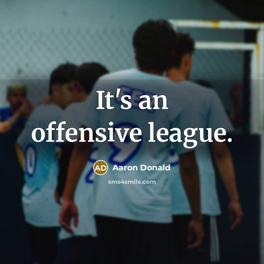 “It's an offensive league.…” quote by Aaron Donald