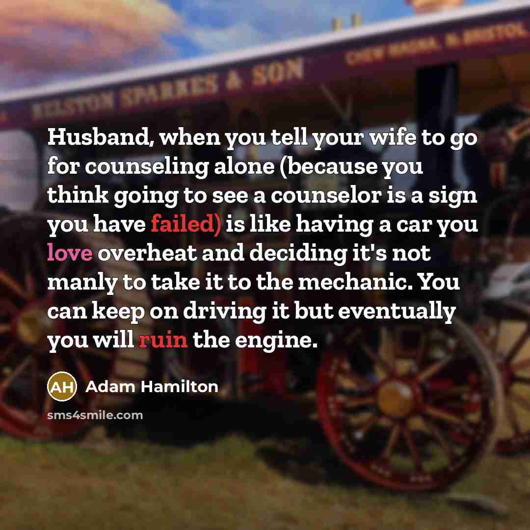 “Husband, when you tell your wife to go for counseling…” quote by Adam Hamilton