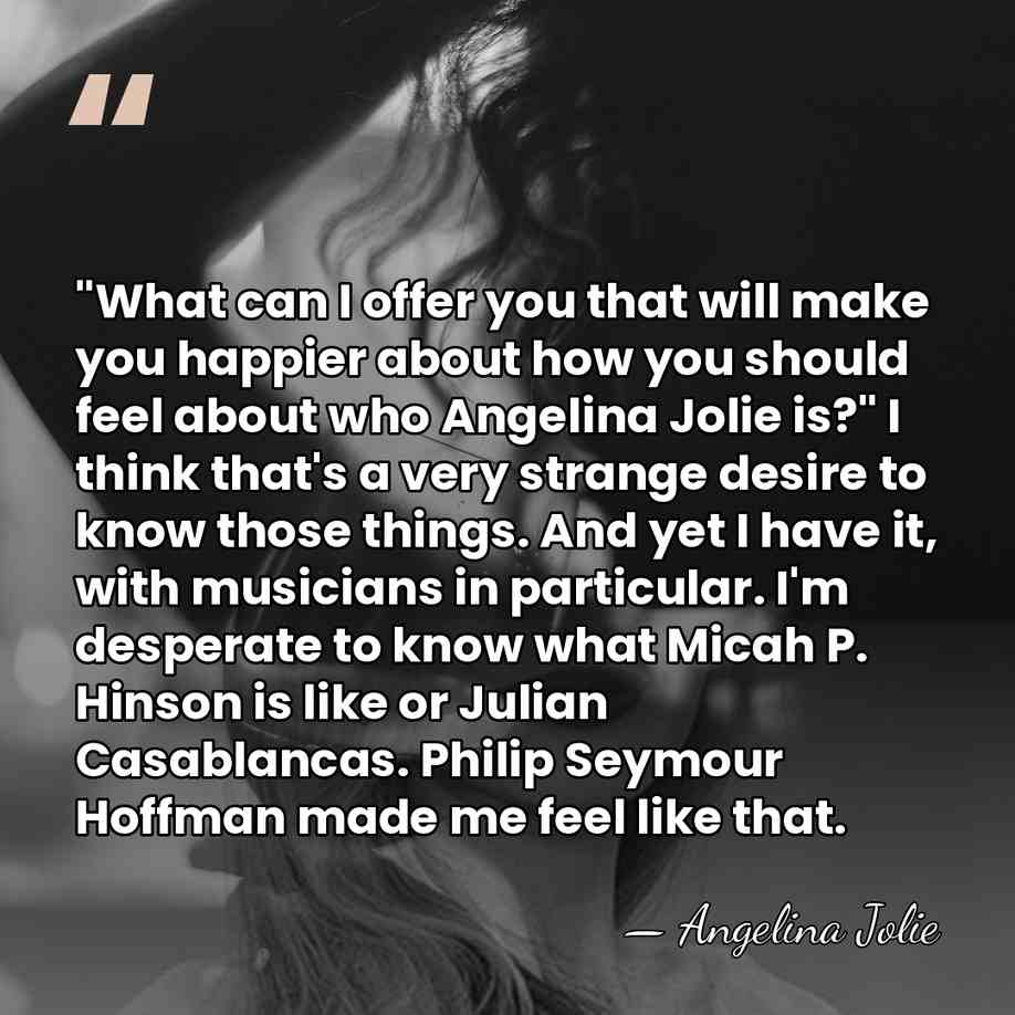 "What can I offer you that will make you happier about how&hellip; - Angelina Jolie