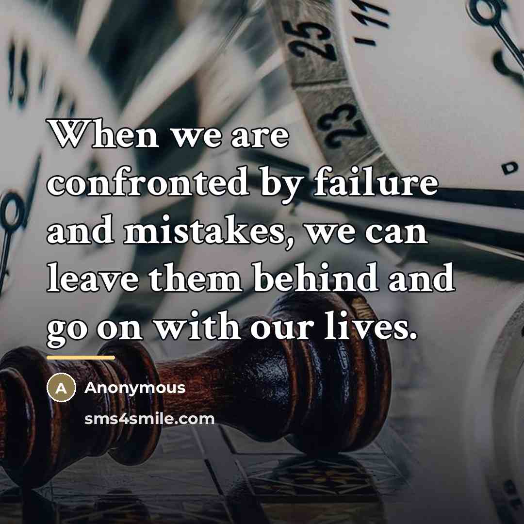 “When we are confronted by failure and mistakes, we can…” quote by Anonymous