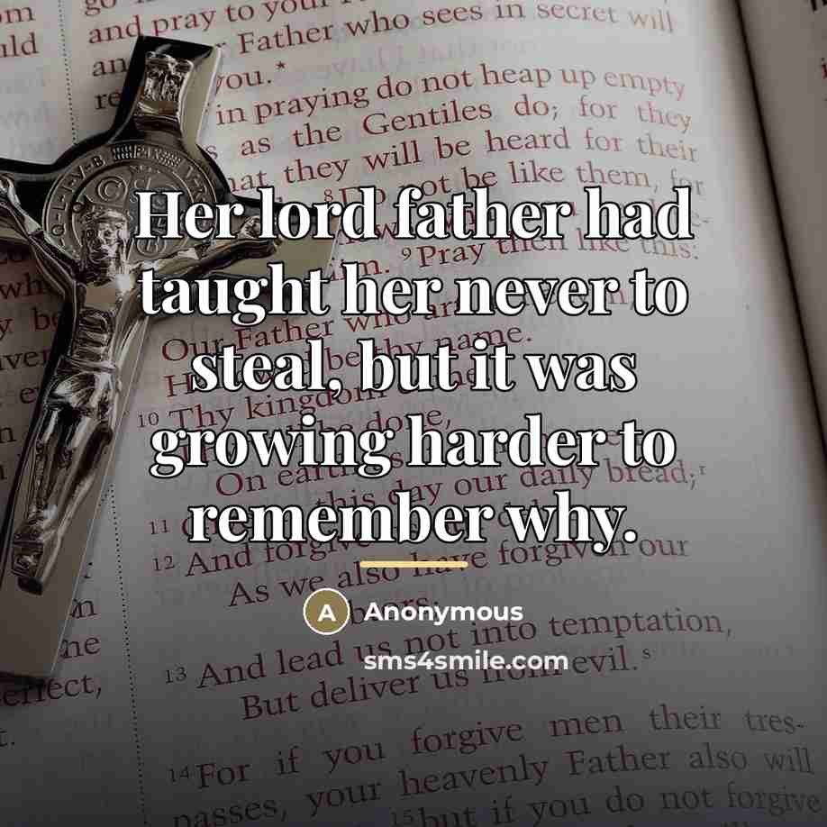 “Her lord father had taught her never to steal, but…” quote by Anonymous