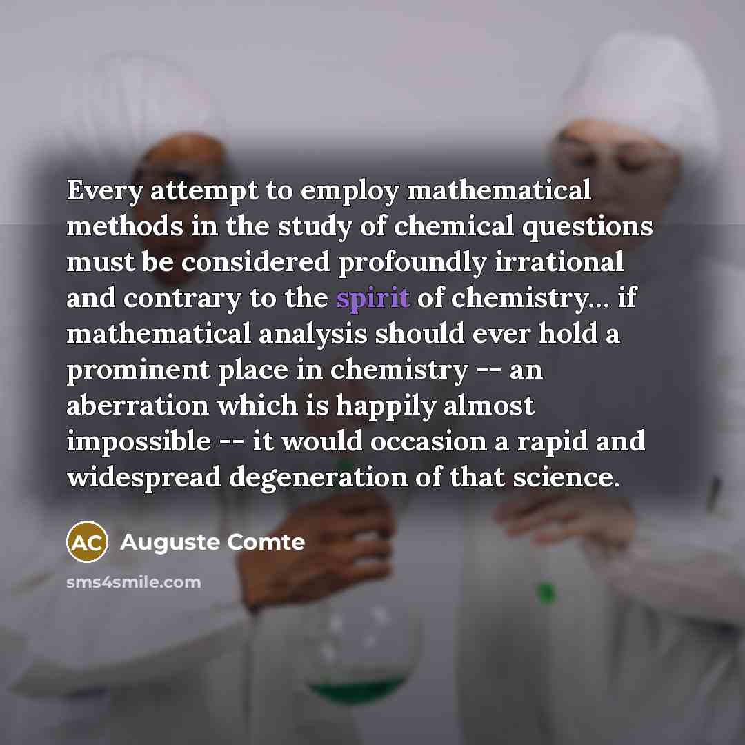 “Every attempt to employ mathematical methods in the study of…” quote by Auguste Comte