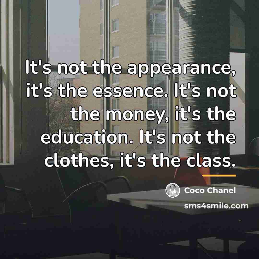 “It's not the appearance, it's the essence. It's not the…” quote by Coco Chanel