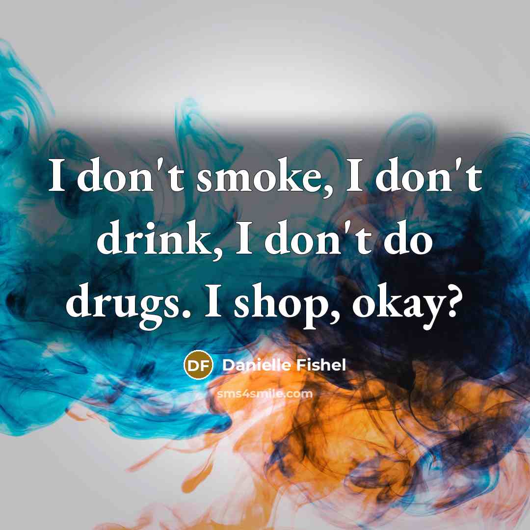 “I don't smoke, I don't drink, I don't do drugs.…” quote by Danielle Fishel