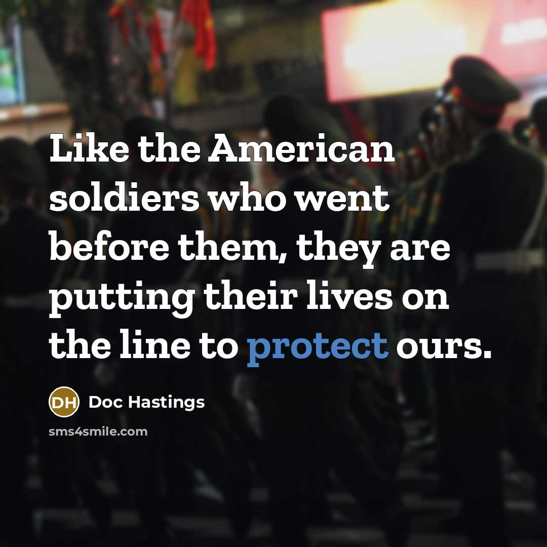 “Like the American soldiers who went before them, they are…” quote by Doc Hastings