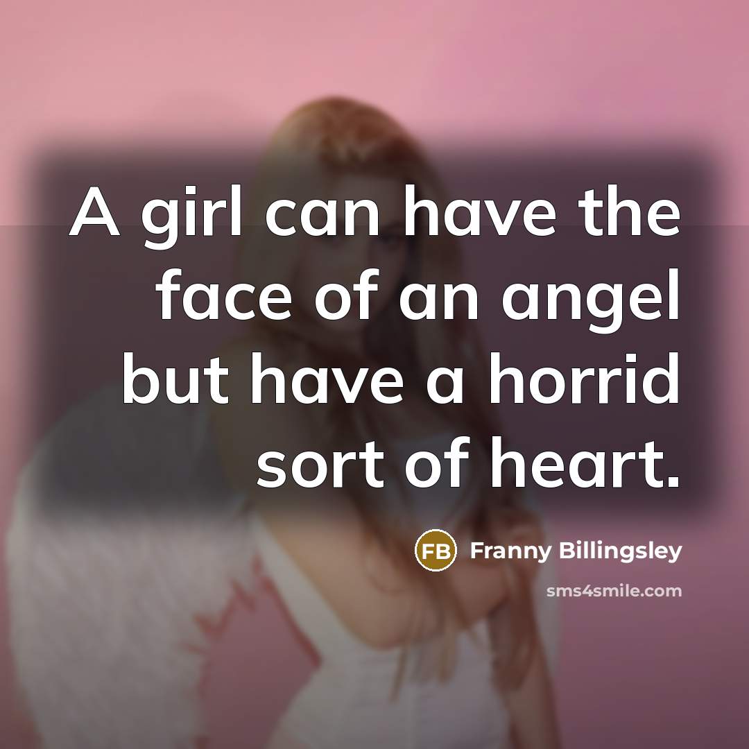 “A girl can have the face of an angel but…” quote by Franny Billingsley
