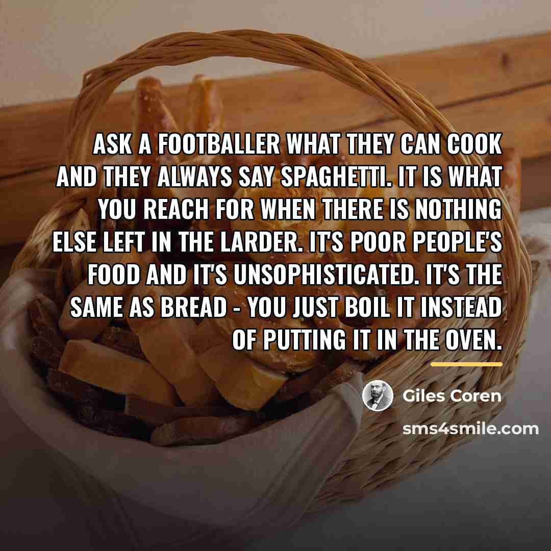 “Ask a footballer what they can cook and they always…” quote by Giles Coren