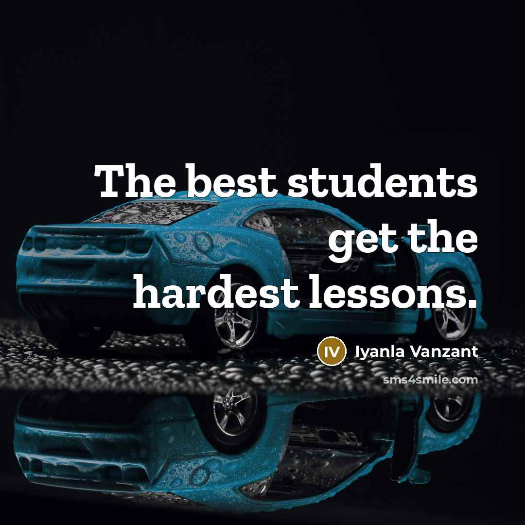 “The best students get the hardest lessons.…” quote by Iyanla Vanzant