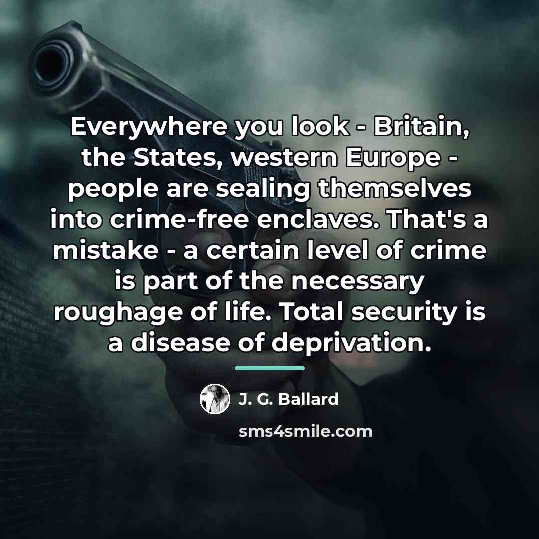 “Everywhere you look - Britain, the States, western Europe -…” quote by J. G. Ballard