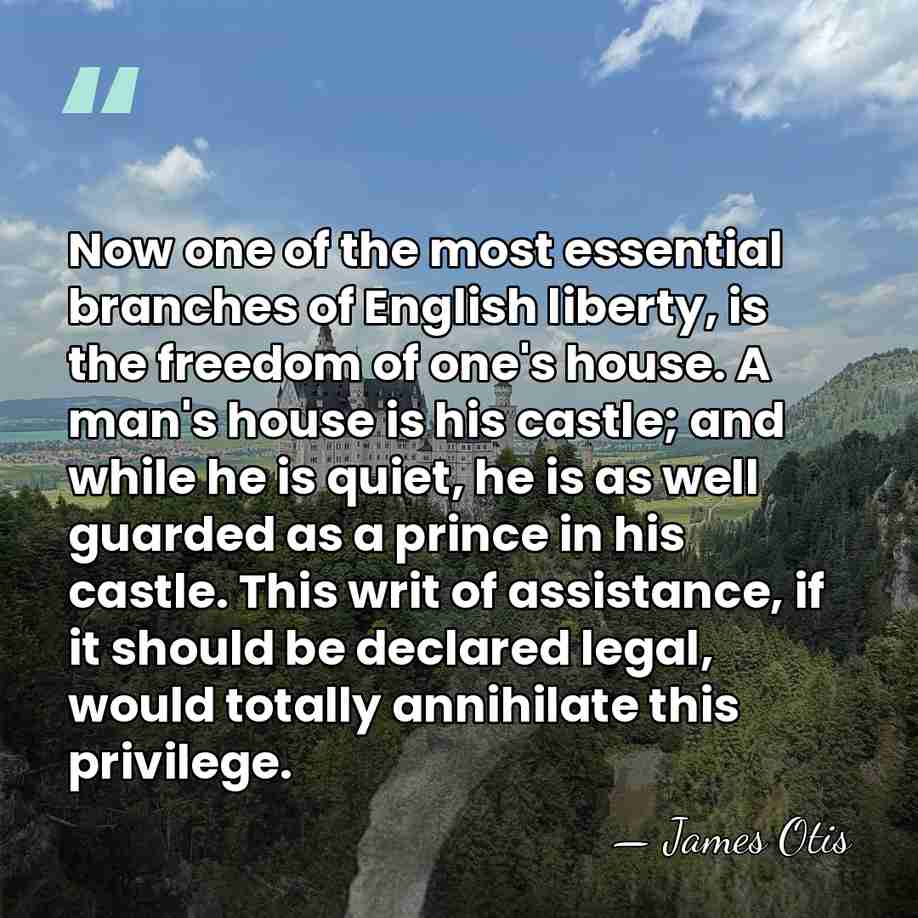 Now one of the most essential branches of English liberty, is the&hellip; - James Otis