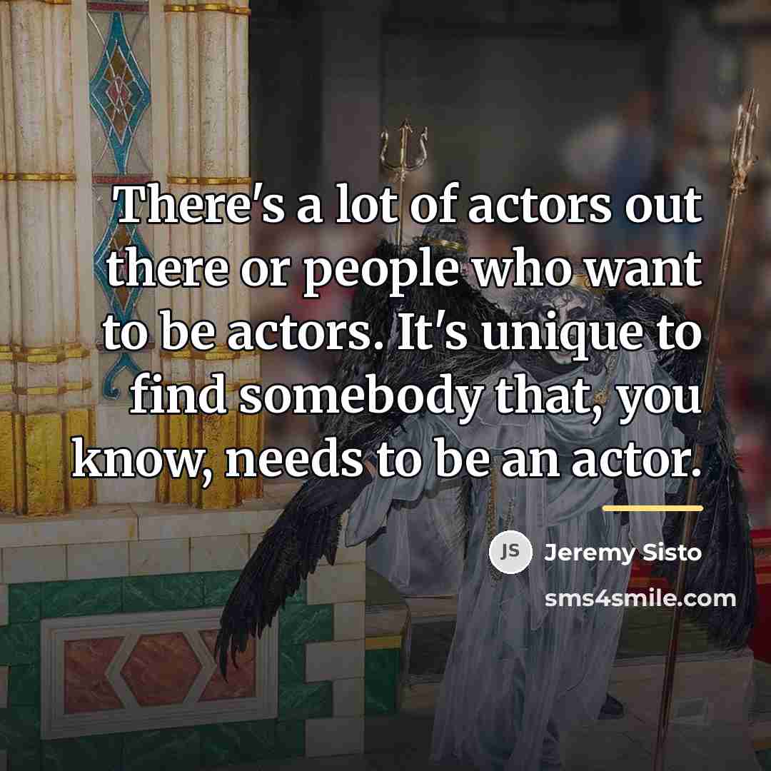 “There's a lot of actors out there or people who…” quote by Jeremy Sisto
