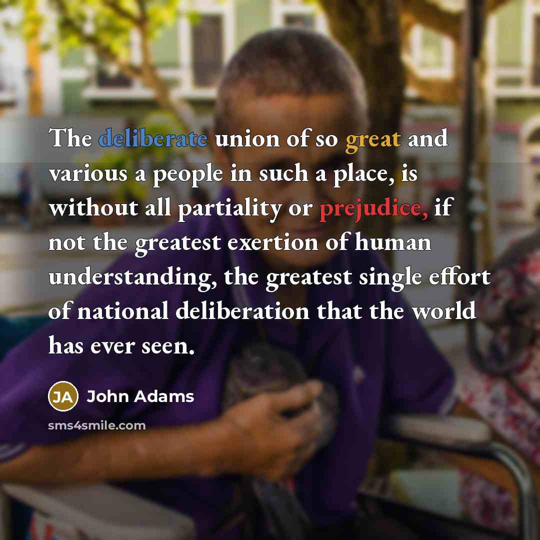 “The deliberate union of so great and various a people…” quote by John Adams