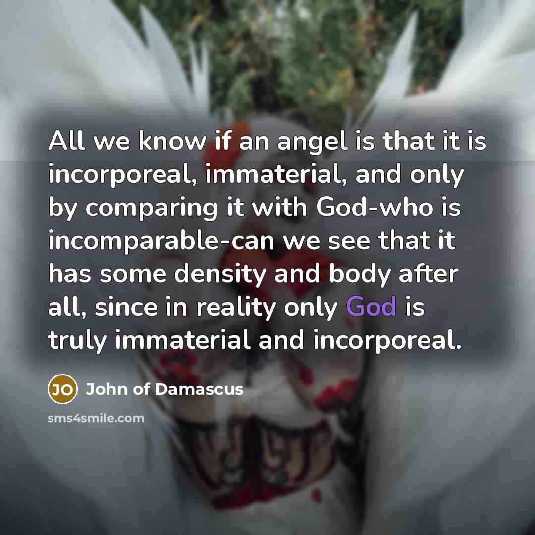 “All we know if an angel is that it is…” quote by John of Damascus