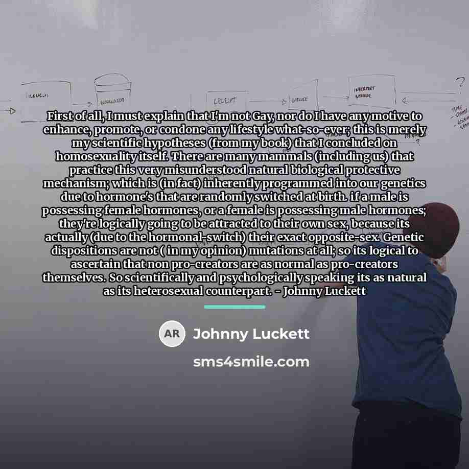 “First of all, I must explain that I'm not Gay,…” quote by Johnny Luckett