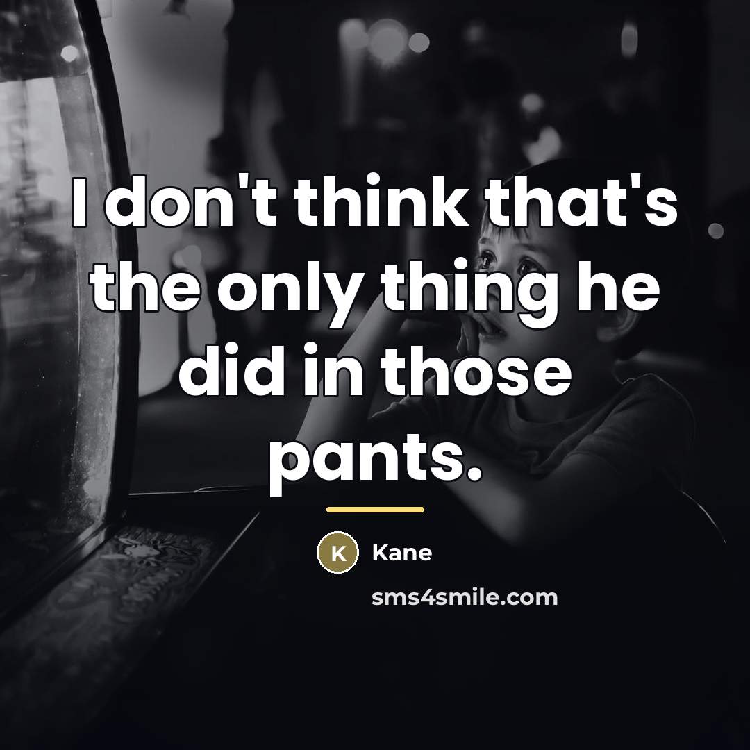 “I don't think that's the only thing he did in…” quote by Kane