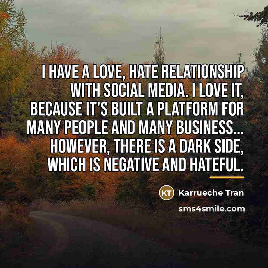 “I have a love, hate relationship with social media. I…” quote by Karrueche Tran