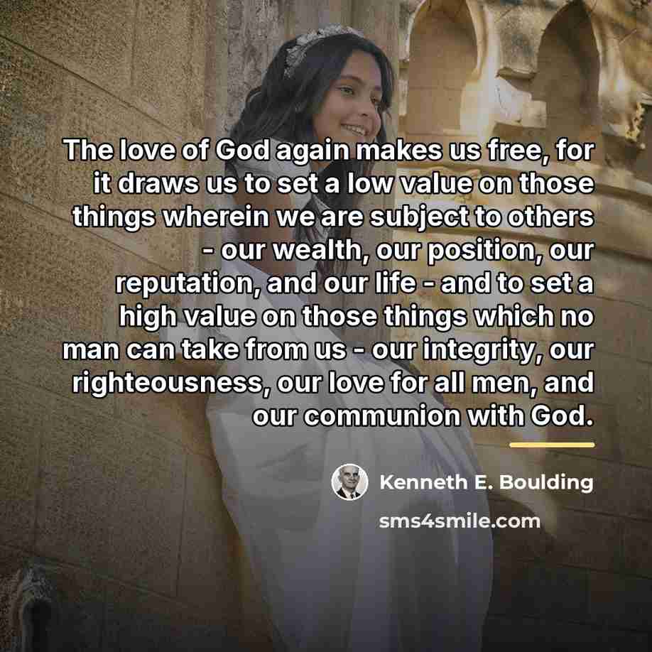 “The love of God again makes us free, for it…” quote by Kenneth E. Boulding