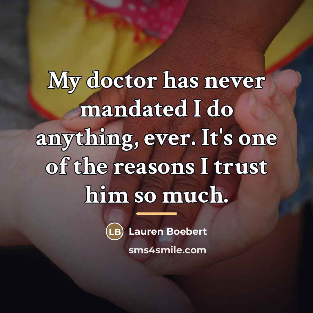 “My doctor has never mandated I do anything, ever. It's…” quote by Lauren Boebert