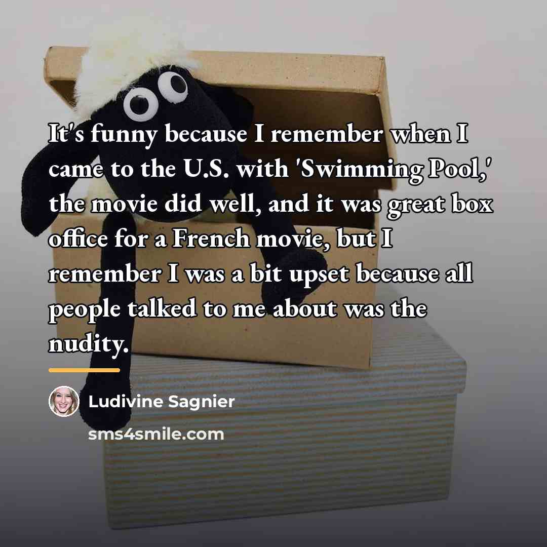 “It's funny because I remember when I came to the…” quote by Ludivine Sagnier