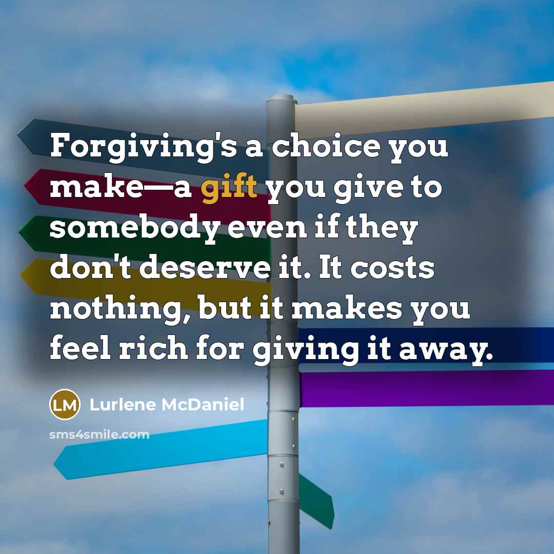 “Forgiving's a choice you make—a gift you give to somebody…” quote by Lurlene McDaniel