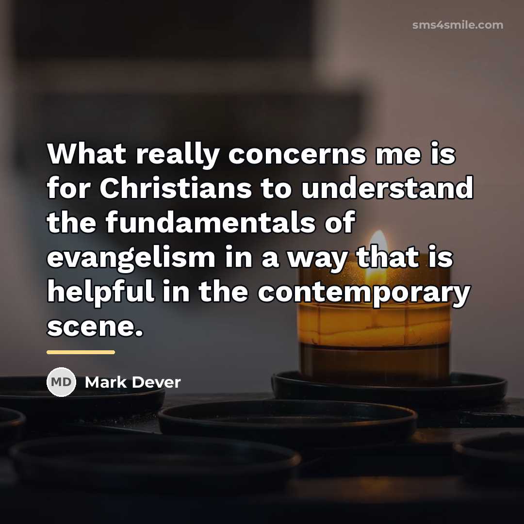 “What really concerns me is for Christians to understand the…” quote by Mark Dever