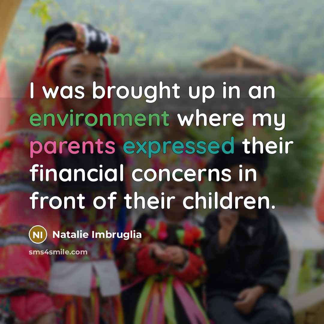 “I was brought up in an environment where my parents…” quote by Natalie Imbruglia