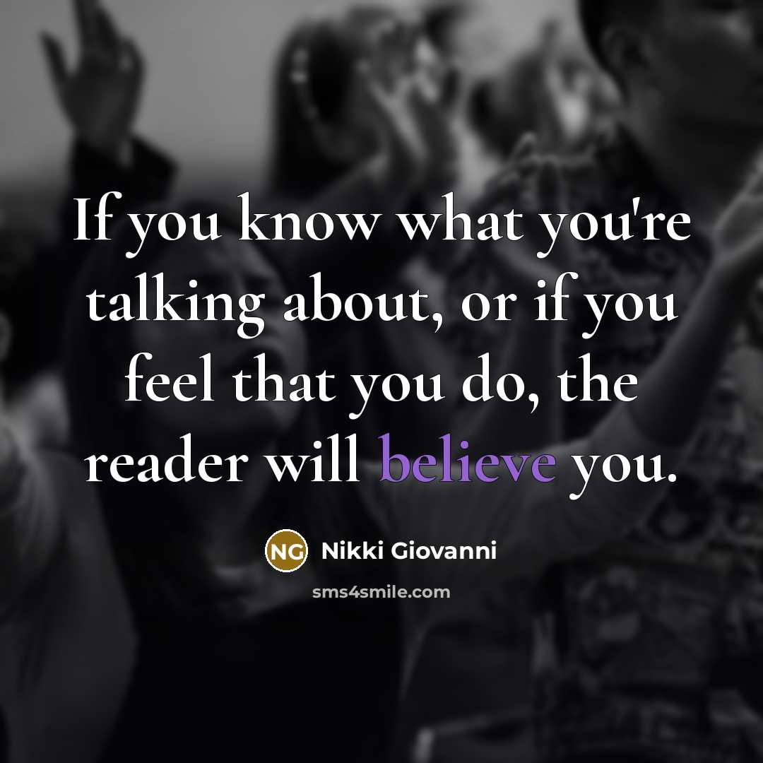 “If you know what you're talking about, or if you…” quote by Nikki Giovanni