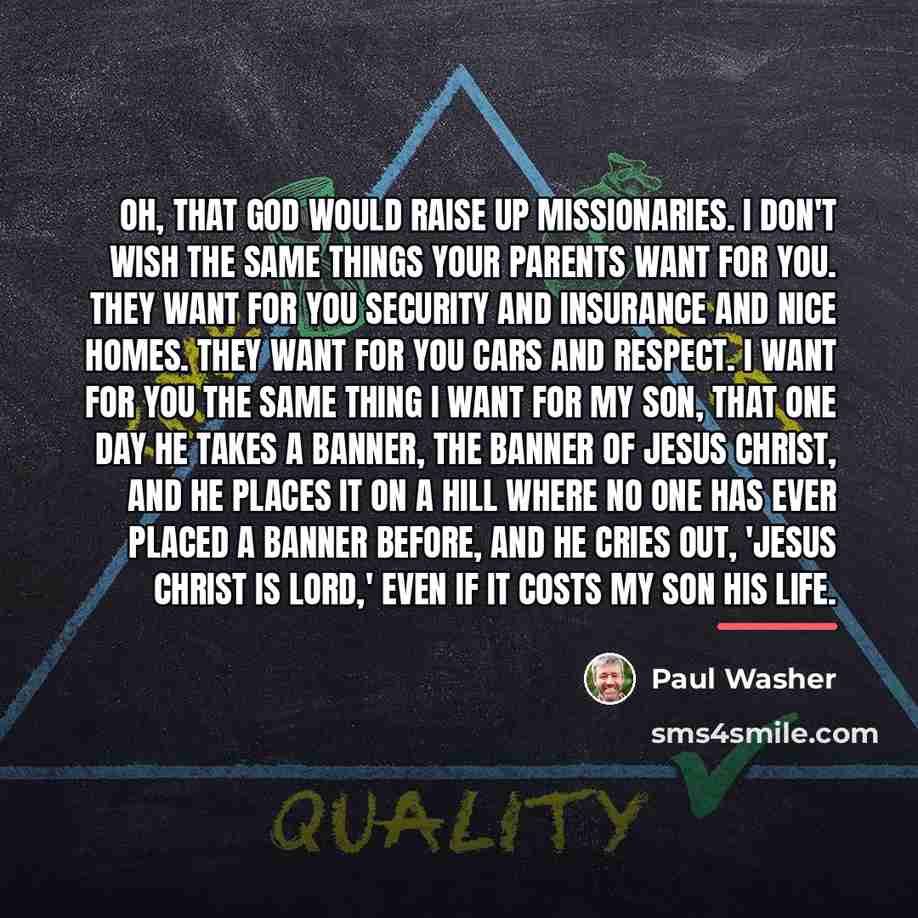 “Oh, that God would raise up missionaries. I don't wish…” quote by Paul Washer