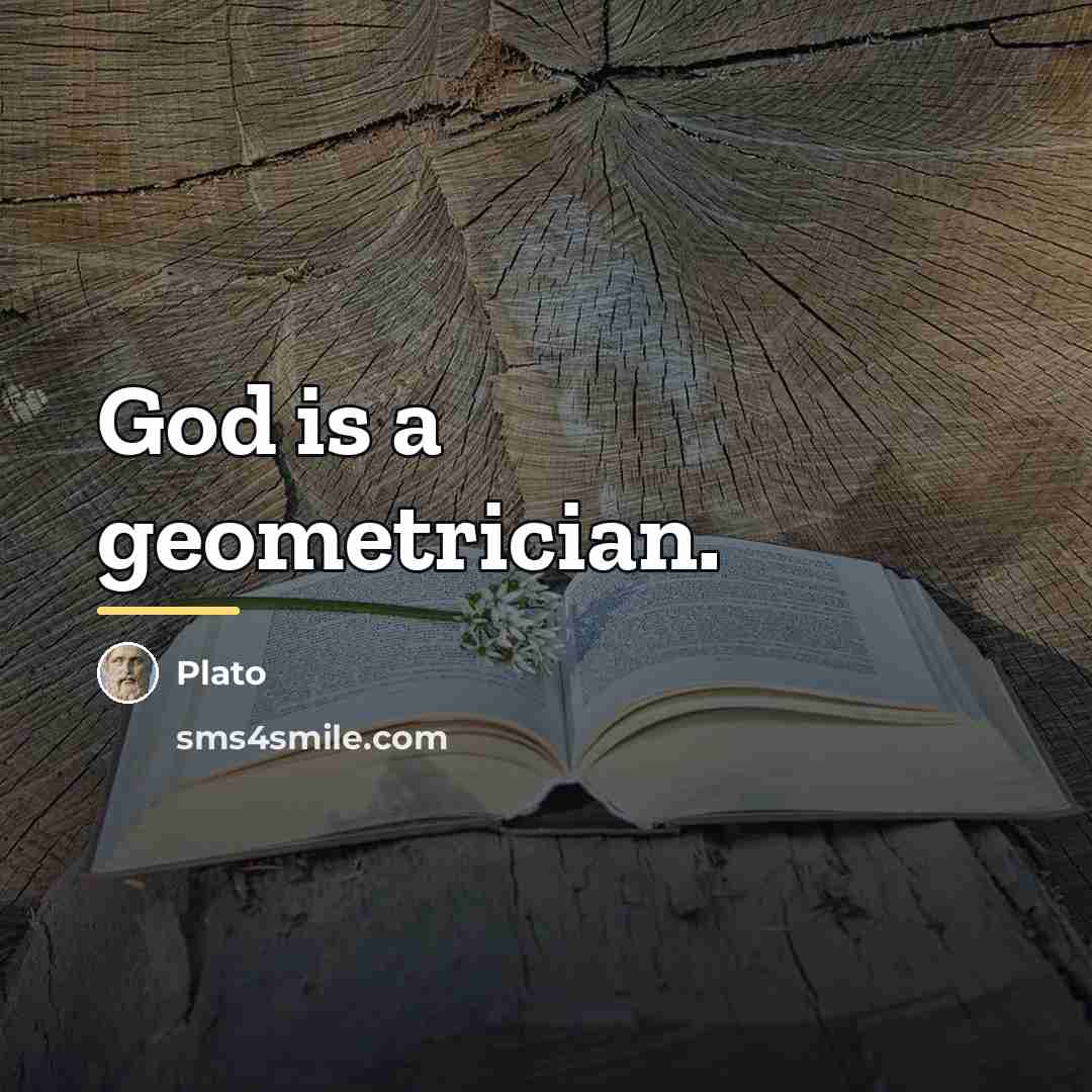“God is a geometrician.…” quote by Plato