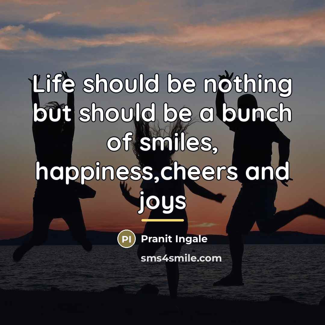 “Life should be nothing but should be a bunch of…” quote by Pranit Ingale