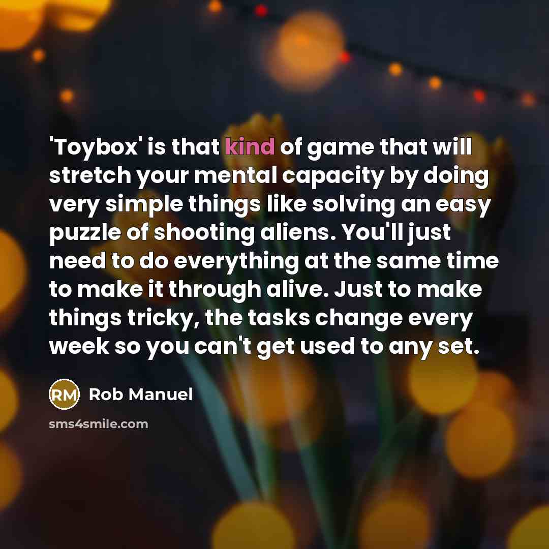 “'Toybox' is that kind of game that will stretch your…” quote by Rob Manuel