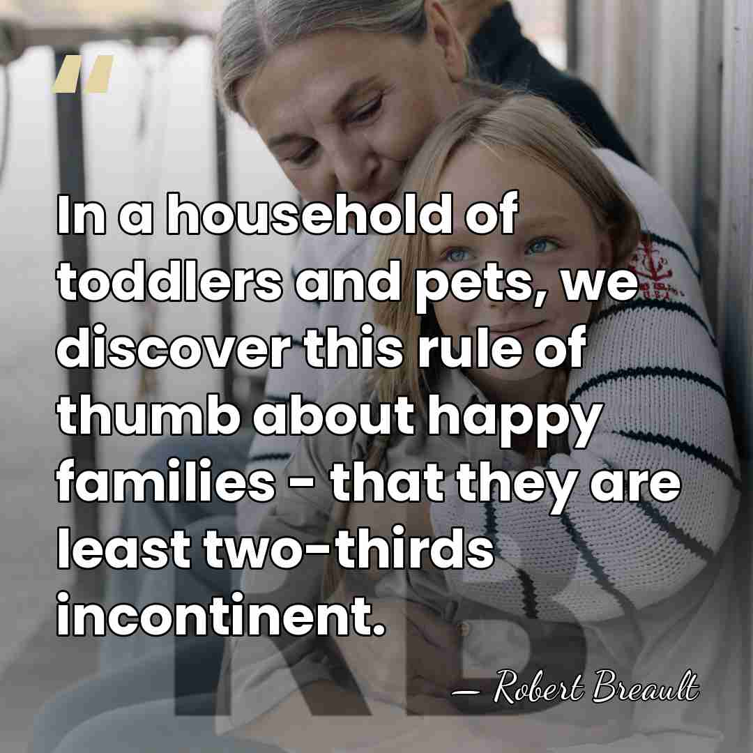 In a household of toddlers and pets, we discover this rule of&hellip; - Robert Breault